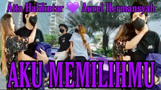 AKU MEMILIHMU~ Atta Halilintar 💜 Aurel Hermansyah Lyric Vidio ( Song By Anang H ft Ashanty)