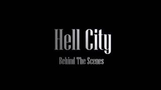 Hell City:Behind The Scenes Trailer [Cancel :( ]