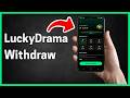 How To Withdraw Money From LuckyDrama App (2026) - step by step