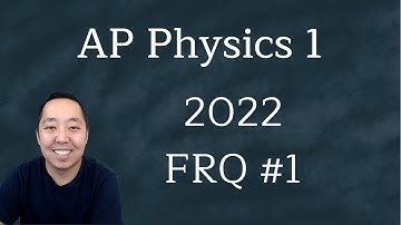 2022 AP Physics 1 Free Response #1