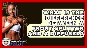 What Is The Difference Between A Front Splitter And A Diffuser? - Car Performance Pros