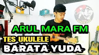 TES UKULELE BARATA | ARUL MARA FM COVER-AKU YANG MALANG 4