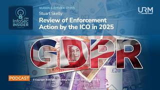 InfoSec Insider Podcast S2.E27 - Review of Enforcement Action by the ICO in 2025