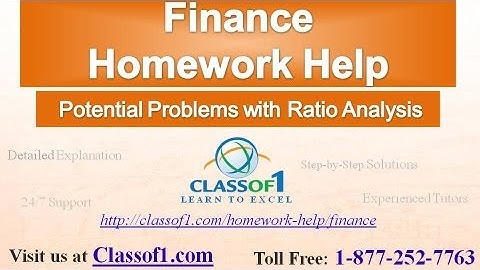 Potential Problems with Ratio Analysis - Finance Homework Help by Classof1.com