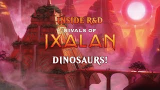 Inside R&D Rivals of Ixalan - Dinosaurs!