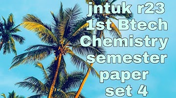 jntuk r23 - set 4 Chemistry common to cse , it ,ece and cse allied branches