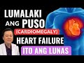 Lumalaki ang puso cardiomegaly heart failure ito ang lunas by doc willie ong