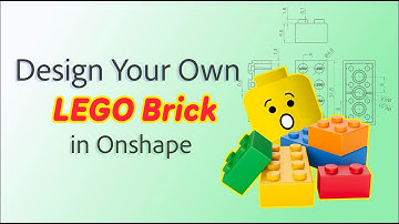 Design Your Own LEGO Brick in Onshape | 3D CAD Modeling