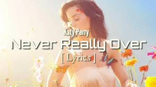 Katy Perry - Never Really Over ( Lyrics )
