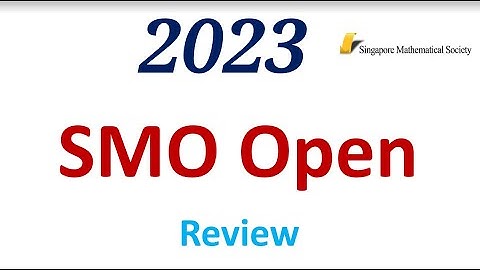 SMO Open Section 2023 Singapore Mathematical Olympiad Solutions Review Junior Senior 2022 Solution
