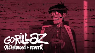 Gorillaz - Oil ft. Stevie Nicks (slowed + reverb)