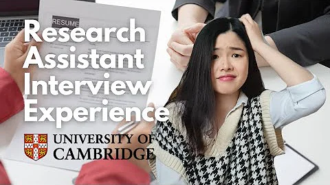 Research Assistant Interview Experience at The University of Cambridge | Questions, panel & thoughts