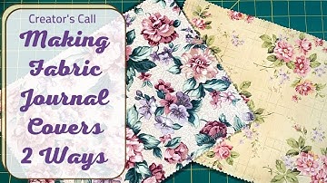 Fabric Journal Covers From 9x12 Envelopes: 2 Different Ways To Achieve The Same Look