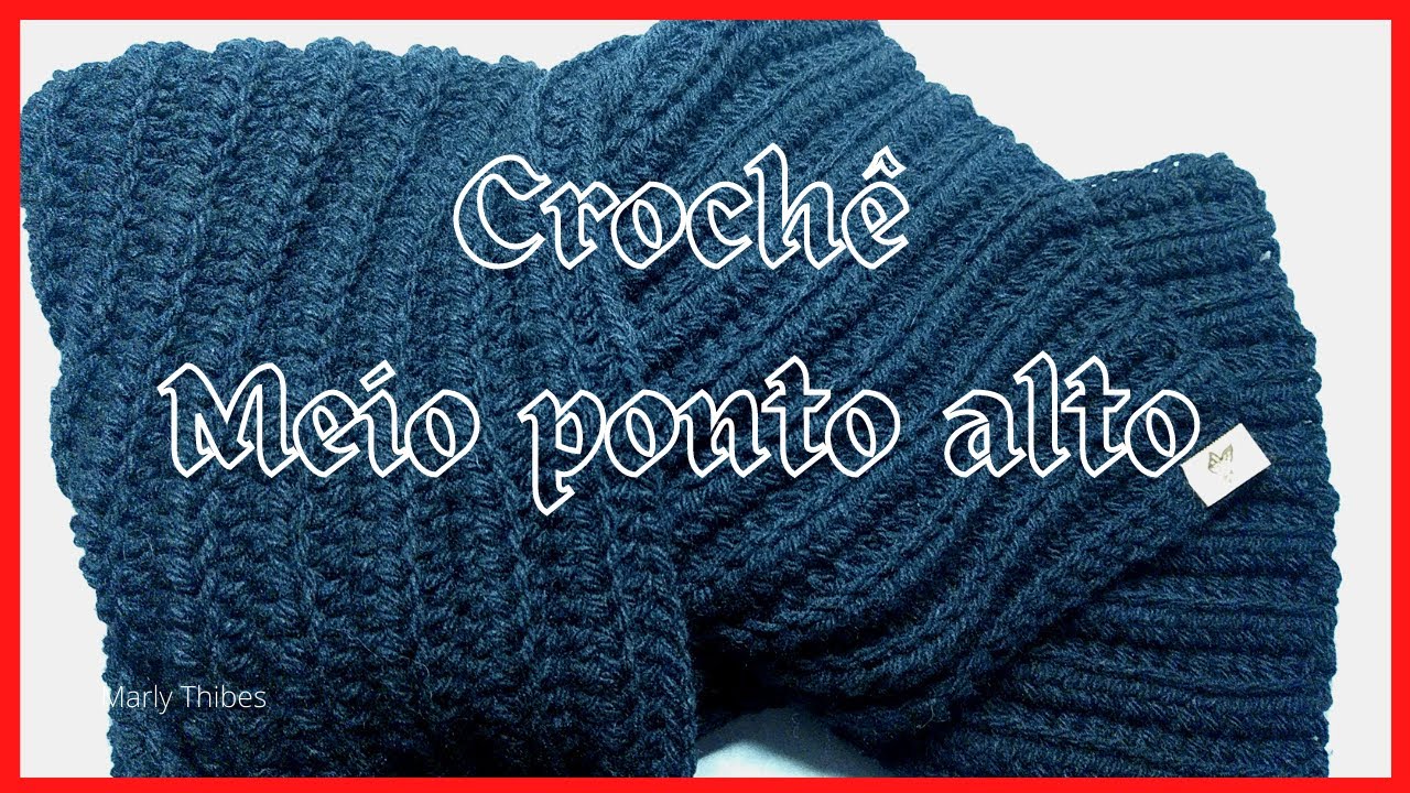 Cachecol croche/ meio ponto alto canelado/ crochê passo a passo para iniciantes com Marly Thibes