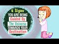 6 Signs You Are Being Guided By The Universe Towards Your Destination