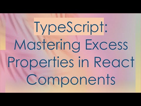 TypeScript: Mastering Excess