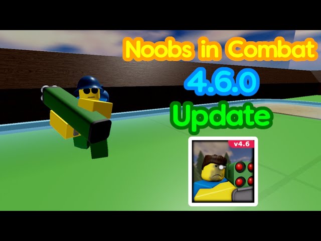 Noobs in Combat 4.5.0 Update 