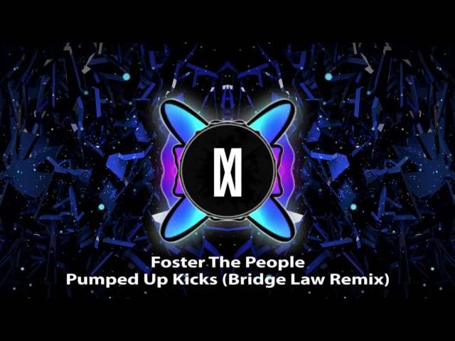 Stream Foster The People - Pumped Up Kicks (Bridge And Law Remix