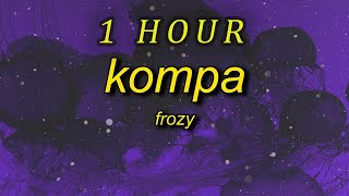 frozy - kompa | 1 hour lyrics