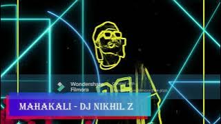 MAHAKALI || 150MIX || DJ NIKHIL Z || BHAKTI MIX @djnikhilzofficial