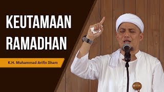 Ustadz Muhammad Arifin Ilham 'Keutamaan Ramadhan'