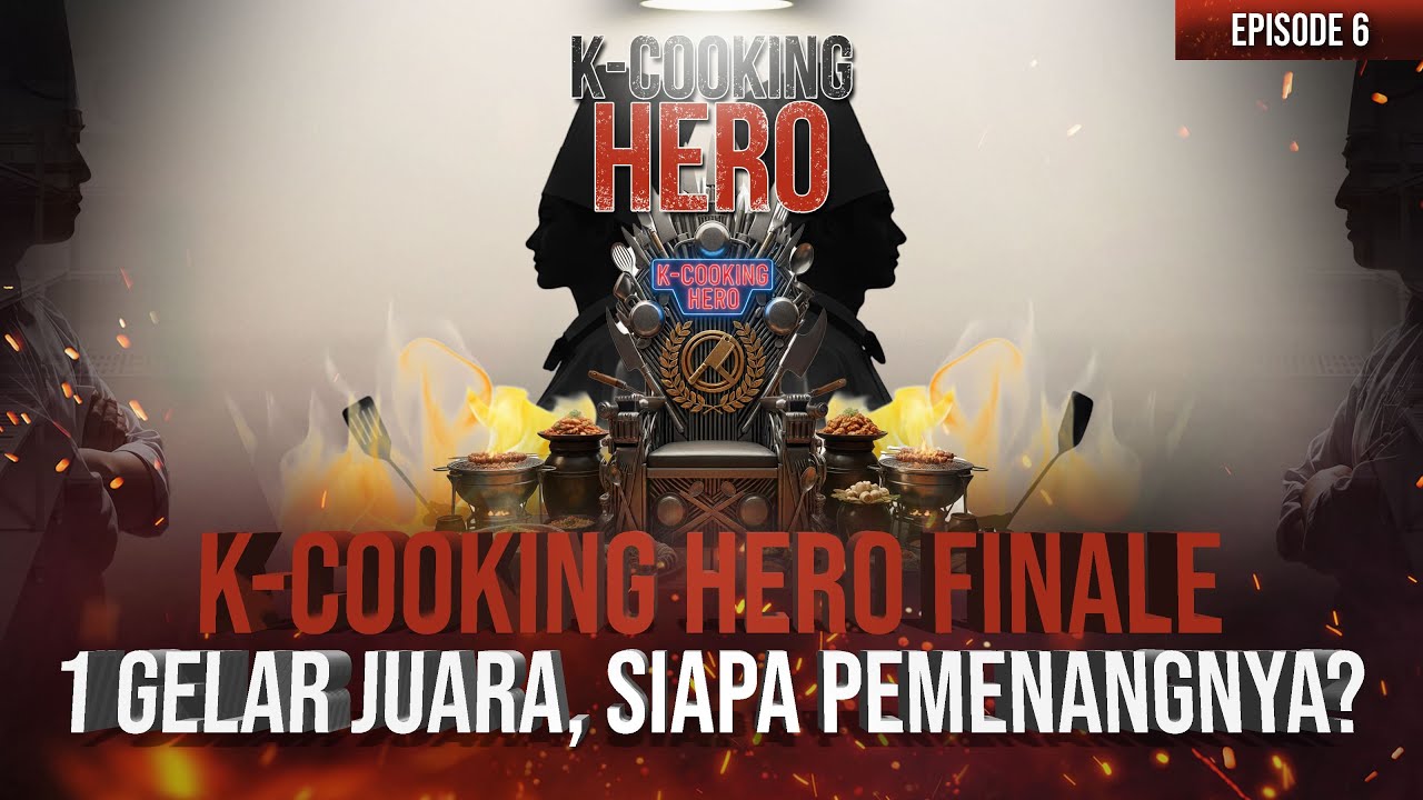 [EP 6] K-COOKING HERO | 1 Gelar Juara, Siapa Pemenangnya? - YouTube