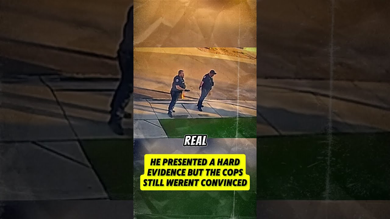 He Presented A Hard Evidence But The Cops Werent Convinced
