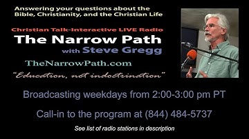 January 1, 2021 The Narrow Path with Steve Gregg