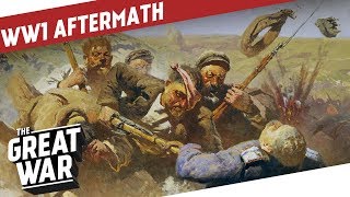 Conflicts & Wars In The Aftermath of WW1 I THE GREAT WAR Epilogue