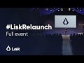 Lisk Relaunch Event Livestream - February 20th, 2018