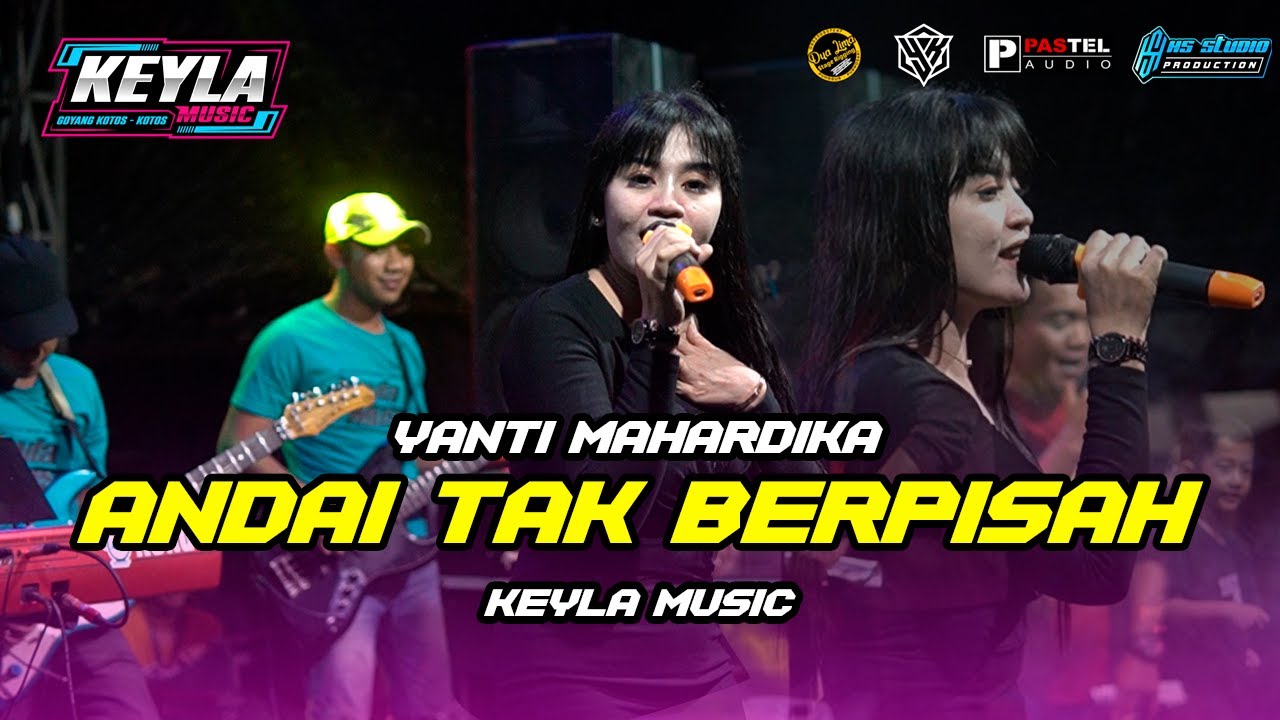 ANDAI TAK BERPISAH   YANTI MAHARDIKA KEYLA MUSIC | PASTEL AUDIO | HS STUDIO PRODUCTION