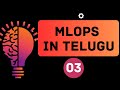 03 - MLOps Tutorial in Telugu | End-to-End ML Pipeline | 2025