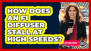 How Does An F1 Diffuser Stall At High Speeds? - Pole Position Experts