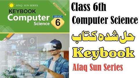 Class 6th Computer Science Keybook - Full Solved Book - Afaq Sun Series Computer Science Keybooks