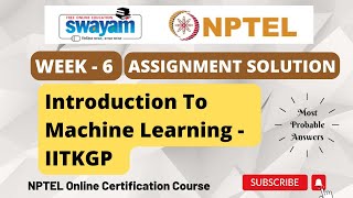 Introduction To Machine Learning Week 6 Assignment 6 Solution | NPTEL | Swayam | Jul - Dec 2023