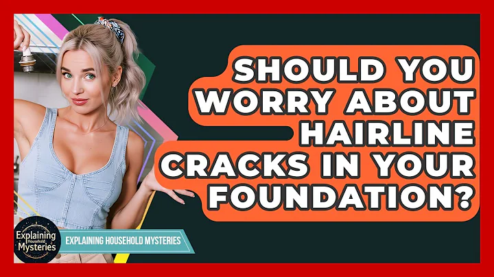Should You Worry About Hairline Cracks In Your Foundation? - Explaining Household Mysteries