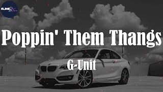 G-Unit, "Poppin' Them Thangs" (Lyric Video)