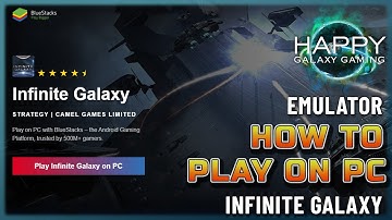 Infinite Galaxy - Play Infinite Galaxy On PC - Using an Emulator - Bluestacks
