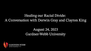 Healing our Racial Divide - A Conversation with Derwin Gray and Clayton King