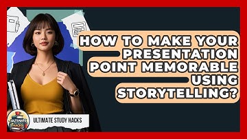 How To Make Your Presentation Point Memorable Using Storytelling? - Ultimate Study Hacks