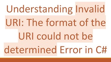 Understanding Invalid URI: The format of the URI could not be determined Error in C#