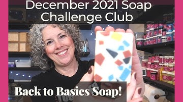 Back to Basics Soap for Smooth Crisp Colors | December 2021 Soap Challenge Club