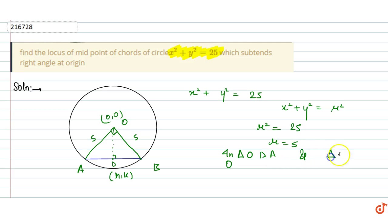 Find The Locus Of Mid Point Of Chords Of Circle X 2 Y 2 25 Which Subtends Right Angle At Youtube Find The Locus Of Mid Point Of Chords Of Circle X 2 Y 2 25 Which Subtends Right Angle At Youtube