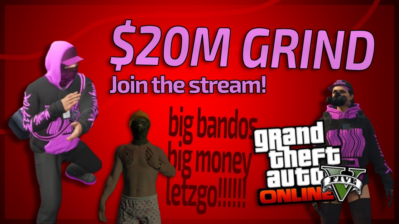GTA5 MONEY GRING UNTIL 20MIL!!!