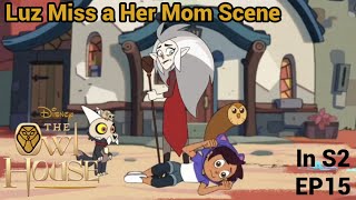 Luz Miss A Her Mom Scene The Owl House S2 Ep15