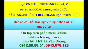2 12 ÔN THI THỬ TRẮC NGHIỆM TIẾNG ANH A1 A2 DỰ TUYỂN CÔNG CHỨC, VIÊN CHỨC
