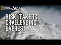 Risk Takers: Challenging Everest | Nat Geo Live