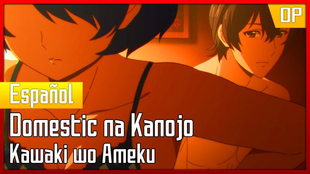 Domestic na Kanojo OP/Opening HD「Kawaki wo Ameku」by Minami + Subs CC 