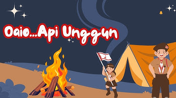 Oaio Api Unggun - Lagu Pramuka