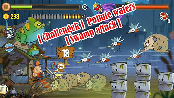 Challenge Pollute Waters Swamp Attack @Qaokala
